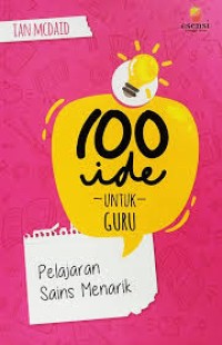 100 IDE UNTUK GURU Pelajaran Sains Menarik