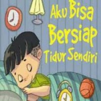 Aku Bisa Bersiap Tidur Sendiri