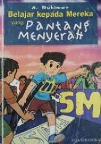 BELAJAR KEPADA MEREKA YANG PANTANG MENYERAH