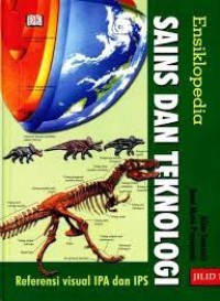 Ensiklopedia SAINS DAN TEKNOLOGI Jilid 1Alam Semesta Bumi Masa Prasejarah