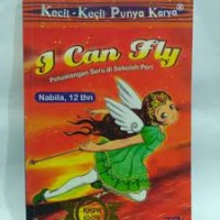 I CAN FLY Petualangan Seru di Sekolah Peri