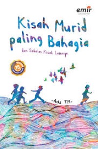 KISAH MURID PALING BAHAGIA dan Belas Kisah Lainya