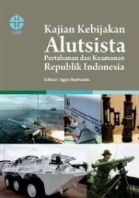 Kajian Kebijakan Alutsista Pertahanan dan Keamanan Republik Indonesia