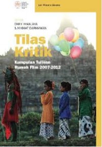 Tilas
Kritik
Kumpulan Tulisan Rumah Film 2007-2012