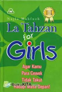 LA TAHZAN FOR GIRLS Agar Kamu Para Cewek Tidak Takut Hadapi Masa Depan