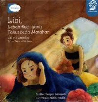 Libi, Lebah Kecil yang Takut pada Matahari