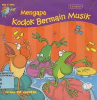 MENGAPA KODOK BERMAIN MUSIK