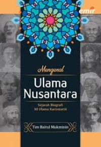 MENGENAL ULAMA NUSANTARA Sejarah Biografi 30 Ulama Karismatik