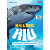 Mega Book HIU.   Hiu- Hiu Terbesar dan Terganas di Dunia