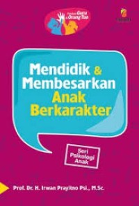 Mendidik dan Membesarkan Anak Berkarakter