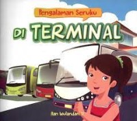 Pengalaman Seruku Di Terminal