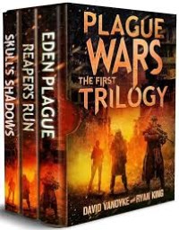 Plague Wars: Infection Day The First Trilogy