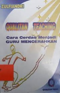 QUALITAN TEACHING cara cerdas menjadi guru mencerahkan