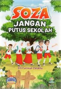 Soza, Jangan Putus Sekolah