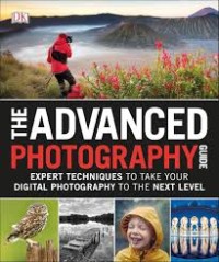 THE ADVANCED PHOTOGRAPHY GUIDE