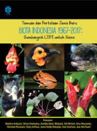 Temuan dan Pertelaan Jenis Baru Biota Indonesia 1967–2017