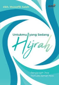 Untukmu yang sedang HIJRAH Penggugah Jiwa Pemuda Zaman Now