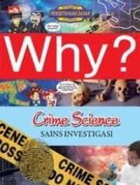 WHY ? Crime Science  Sains Investigasi