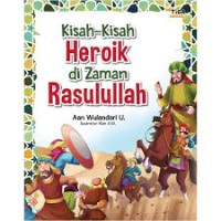 KISH-KISAH HEROIK DI ZAMAN RASULULLAH