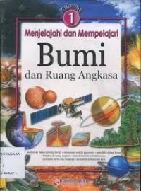 MENJELAJAHI DAN MEMPELAJARI BUMI DAN RUANG ANGKASA