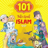101 KATA UNIK ISLAM Fakta-fakta Bukti Ilmiah Kebenaran Al-Quran dah Hadist
