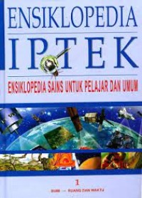 ENSIKLOPEDIA IPTEK 1 Bumi - Ruang dan Waktu Ensiklopedia Sains untuk Pelajar dan Umum