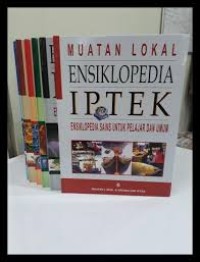 ENSIKLOPEDIA IPTEK 6 Muatan Lokal & Kronologi Iptek Ensiklopedia Sains untuk Pelajar dan Umum