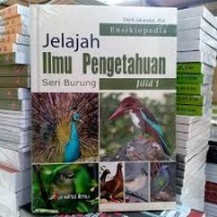 JELAJAH ILMU PENGETAHUAN Seri Burung Jilid 1