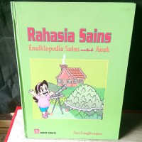 RAHASIA SAINS Ensiklopedia Sains untuk Anak Seri Lingkungan