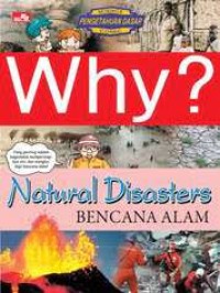 WHY? NATURAL DISASTERS BENCANA ALAM