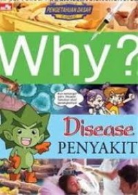 WHY? DISEASE PENYAKIT
